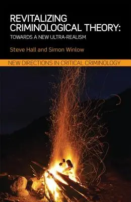 Revitalizarea teoriei criminologice: Către un nou ultra-realism - Revitalizing Criminological Theory: Towards a new Ultra-Realism