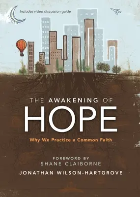 Trezirea speranței: De ce practicăm o credință comună - The Awakening of Hope: Why We Practice a Common Faith