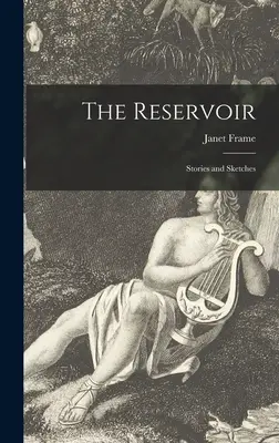 The Reservoir: Povestiri și schițe - The Reservoir: Stories and Sketches