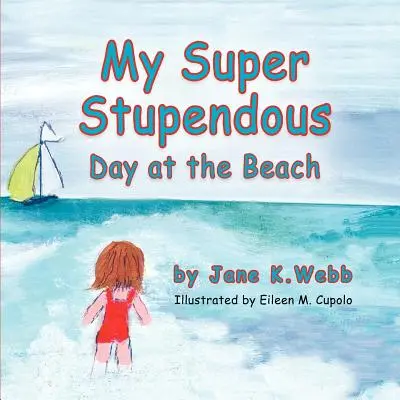 Ziua mea Super Stupendoasă la Plajă - My Super Stupendous Day at the Beach