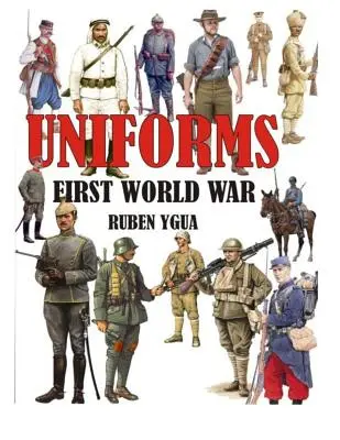 Uniformele Primului Război Mondial - Uniforms First World War