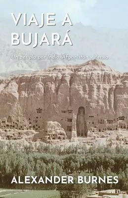 Viaje a Bujar: Un periplo por India, Afganistn y Persia