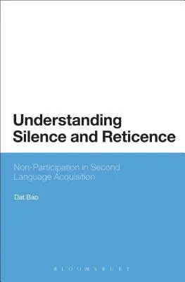 Înțelegerea tăcerii și a reticenței: Modalități de participare la dobândirea unei a doua limbi străine - Understanding Silence and Reticence: Ways of Participating in Second Language Acquisition