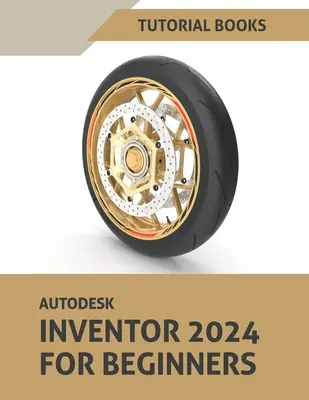 Autodesk Inventor 2024 pentru începători: (Colorat) - Autodesk Inventor 2024 For Beginners: (Colored)