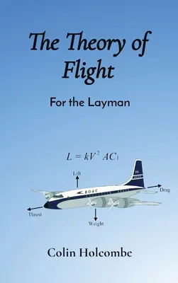 Teoria zborului: Pentru începători - The Theory of Flight: For the Layman