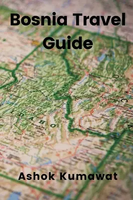 Ghid de călătorie Bosnia - Bosnia Travel Guide