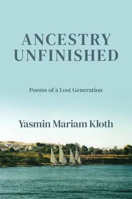 Strămoșie neterminată: Poezii ale unei generații pierdute - Ancestry Unfinished: Poems of a Lost Generation