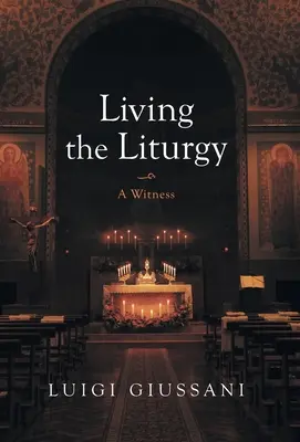 Trăirea Liturghiei: O mărturie - Living the Liturgy: A Witness