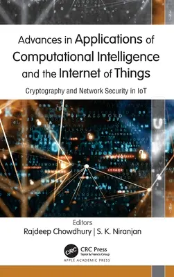 Advances in Applications of Computational Intelligence and the Internet of Things: Criptografia și securitatea rețelelor în IoT - Advances in Applications of Computational Intelligence and the Internet of Things: Cryptography and Network Security in IoT
