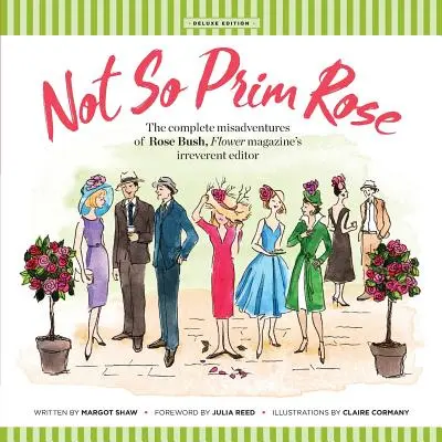 Not So Prim Rose - Copertă moale: The Complete Misadventures of Rose Bush, editorul ireverențios al revistei Flower - Not So Prim Rose - Soft Cover: The Complete Misadventures of Rose Bush, Flower magazine's Irreverent Editor