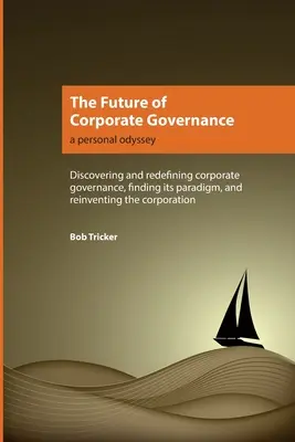 Viitorul guvernanței corporative: O odisee personală - The Future of Corporate Governance: A Personal Odyssey