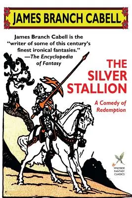 The Silver Stallion (Armăsarul de argint): O comedie a răscumpărării - The Silver Stallion: A Comedy of Redemption