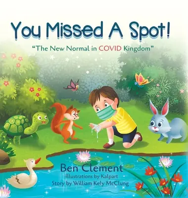 Ai ratat un punct!: Noua normalitate în Regatul COVID - You Missed a Spot!: The New Normal in COVID Kingdom