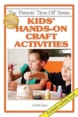 Activități meșteșugărești practice pentru copii - Kids' Hands-on Craft Activities