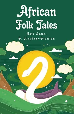 Povești populare africane: Yoti Lane, Blair Hughes-Stanton - African Folk Tales: Yoti Lane, Blair Hughes-Stanton