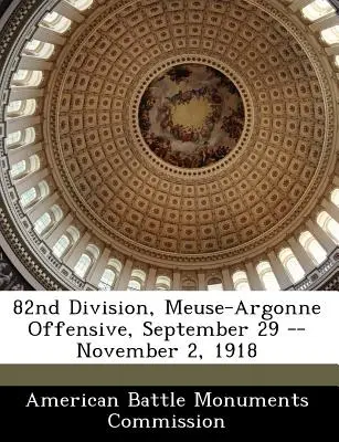 Divizia a 82-a, Ofensiva Meuse-Argonne, 29 septembrie -- 2 noiembrie 1918 - 82nd Division, Meuse-Argonne Offensive, September 29 -- November 2, 1918