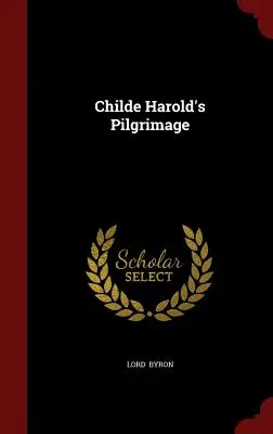 Pelerinajul lui Childe Harold - Childe Harold's Pilgrimage