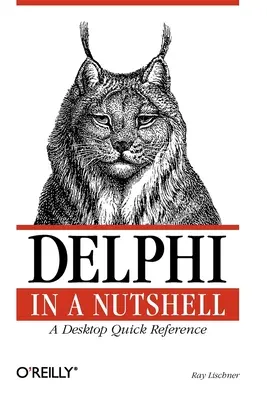 Delphi in a Nutshell: O referință rapidă pentru desktop - Delphi in a Nutshell: A Desktop Quick Reference