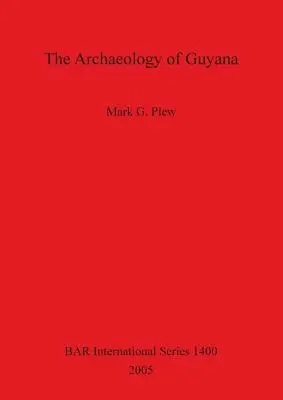 Arheologia din Guyana Bar 1400 - The Archaeology of Guyana Bar 1400