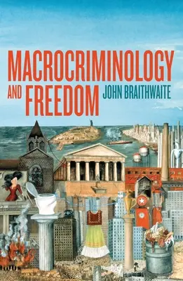 Macrocriminologie și libertate - Macrocriminology and Freedom