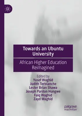 Către o universitate Ubuntu: Învățământul superior african reimaginat - Towards an Ubuntu University: African Higher Education Reimagined