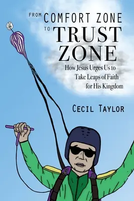 De la zona de confort la zona de încredere: Cum ne îndeamnă Isus să facem salturi de credință pentru Împărăția Sa - From Comfort Zone to Trust Zone: How Jesus Urges us to take Leaps of Faith for His Kingdom