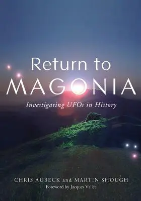 Întoarcerea la Magonia: Investigarea OZN-urilor în istorie - Return to Magonia: Investigating UFOs in History