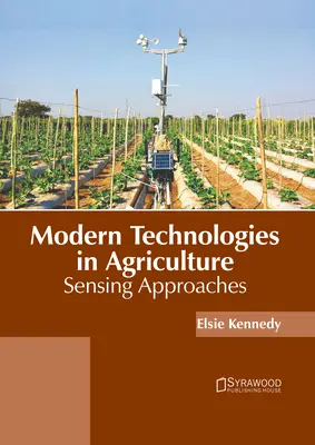 Tehnologii moderne în agricultură: Abordări de detectare - Modern Technologies in Agriculture: Sensing Approaches