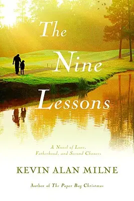 Cele nouă lecții: Un roman despre dragoste, paternitate și a doua șansă - The Nine Lessons: A Novel of Love, Fatherhood, and Second Chances