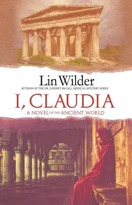 Eu, Claudia: Un roman al lumii antice - I, Claudia: A Novel of the Ancient World