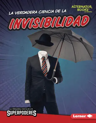 La Verdadera Ciencia de la Invisibilidad (Adevărata știință a invizibilității) - La Verdadera Ciencia de la Invisibilidad (the Real Science of Invisibility)