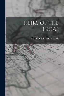 Moștenitorii incașilor (Heirs of the Incas) - Heirs of the Incas