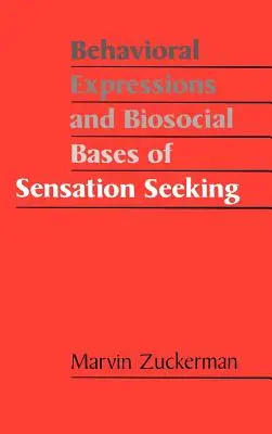 Expresii comportamentale și baze biosociale ale căutării senzațiilor - Behavioral Expressions and Biosocial Bases of Sensation Seeking