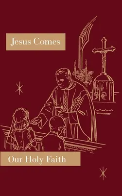 Isus vine: Seria Sfânta noastră credință - Jesus Comes: Our Holy Faith Series