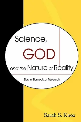 Știința, Dumnezeu și natura realității: Bias în cercetarea biomedicală - Science, God and the Nature of Reality: Bias in Biomedical Research