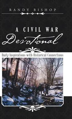 Un devoțional despre Războiul Civil: Inspirații zilnice cu conexiuni istorice - A Civil War Devotional: Daily Inspirations with Historical Connections