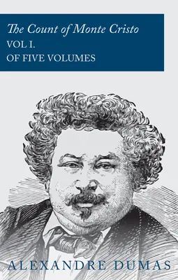 Contele de Monte Cristo - vol. I (în cinci volume) - The Count of Monte Cristo - Vol I. (In Five Volumes)