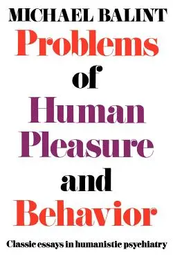 Probleme ale plăcerii și comportamentului uman: Eseuri clasice în psihiatria umanistă - Problems of Human Pleasure and Behavior: Classic Essays in Humanistic Psychiatry