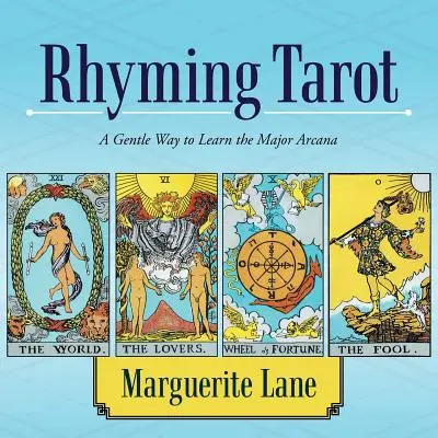 Rhyming Tarot: O modalitate delicată de a învăța arcanele majore - Rhyming Tarot: A Gentle Way to Learn the Major Arcana