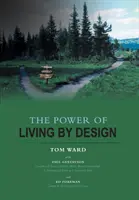Puterea de a trăi prin design - The Power of Living By Design
