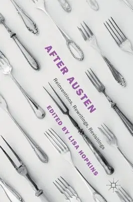 După Austen: Reinventări, rescrieri, revizitări - After Austen: Reinventions, Rewritings, Revisitings