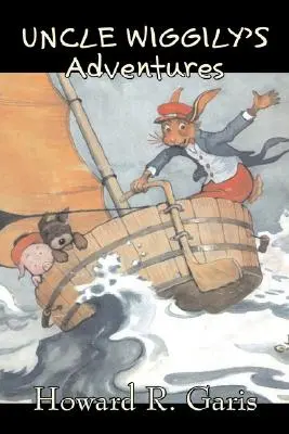 Aventurile unchiului Wiggily by Howard R. Garis, Fiction, Fantasy & Magic, Animale - Uncle Wiggily's Adventures by Howard R. Garis, Fiction, Fantasy & Magic, Animals
