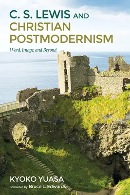C.S. Lewis și postmodernismul creștin - C.S. Lewis and Christian Postmodernism