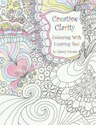 Claritate creativă - colorare cu text inspirațional - Creative Clarity - Colouring with Inspiring Text