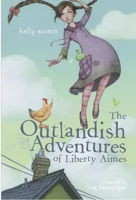 Aventurile extravagante ale lui Liberty Aimes - The Outlandish Adventures of Liberty Aimes