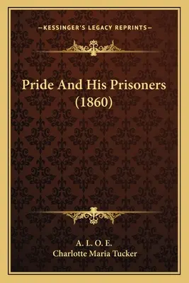 Mândria și prizonierii săi (1860) - Pride And His Prisoners (1860)