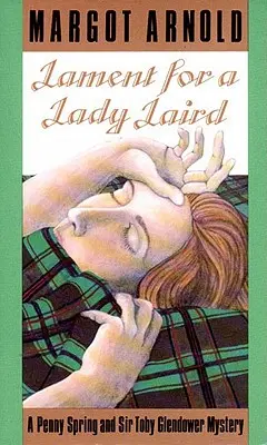 Lament for a Lady Laird: Un mister Penny Spring și Sir Toby Glendower - Lament for a Lady Laird: A Penny Spring and Sir Toby Glendower Mystery