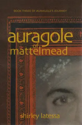Auragole din Mattelmead (Cartea 3) - Auragole of Mattelmead (Book 3)