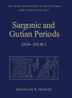 Perioadele sargonică și guțiană (2234-2113 î.Hr.) - Sargonic and Gutian Periods (2234-2113 BC)