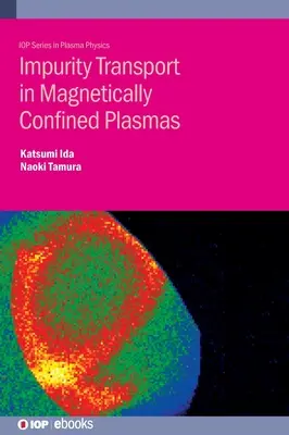 Transportul impurităților în plasme confinate magnetic - Impurity Transport in Magnetically Confined Plasmas